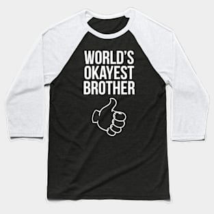 World's Okayest Brother Baseball T-Shirt